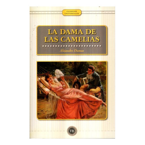 La Dama De Las Camelias, De Alejandro Dumas. Editorial Total Book, Tapa Blanda En Español, 2018