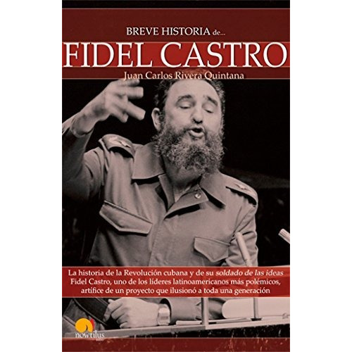 Libro Breve Historia De Fidel Castro De Juan Carlos Rivera Q