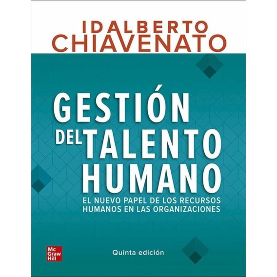 Gestión Del Talento Humano. Idalberto Chiavenato. 5°edicion