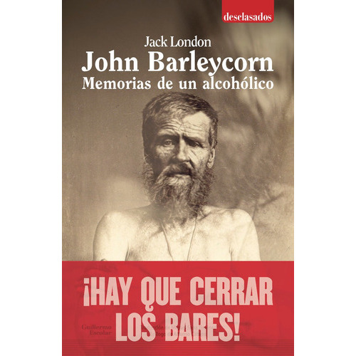 John Barleycorn, De London, Jack. Editorial Guillermo Escolar Editor, Tapa Blanda En Español