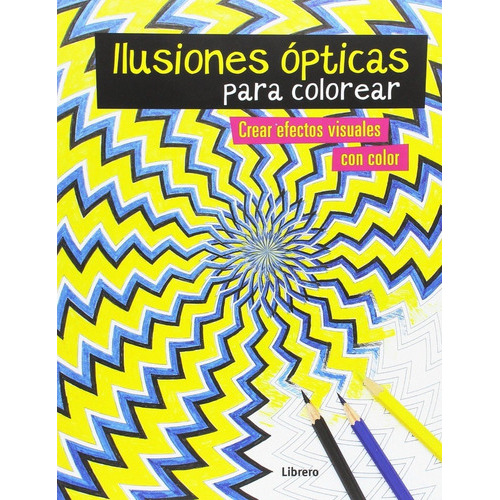 Ilusiones Ópticas Para Colorear, De Taylor, Austin. Editorial Ilusbooks, Tapa Blanda, Edición 1 En Español, 2016