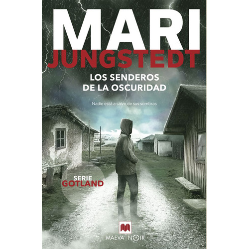 LOS SENDEROS DE LA OSCURIDAD: Nadie Esta A Salvo De Sus Sombras, de Jungstedt Mari. Editorial Maeva Ediciones, tapa blanda en español, 2023