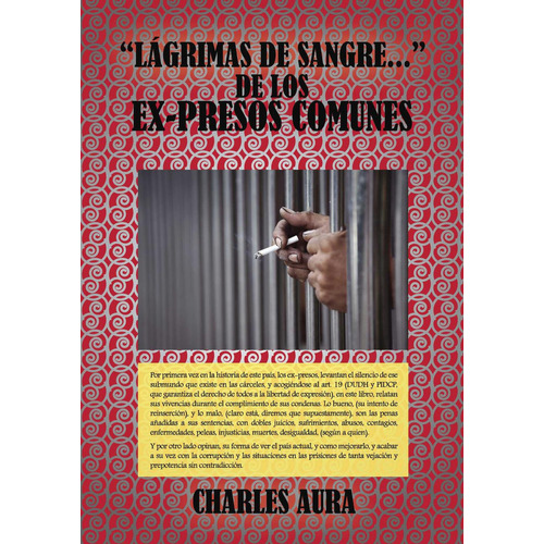 Lágrimas De Sangre... De Los Ex-Presos Comunes, de Aura , Charles.., vol. 1. Editorial Punto Rojo Libros S.L., tapa pasta blanda, edición 1 en español, 2016