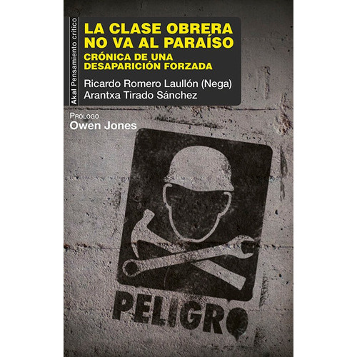 La clase obrera no va al paraÃÂso, de Romero Laullón (Nega), Ricardo. Editorial Ediciones Akal, tapa blanda en español
