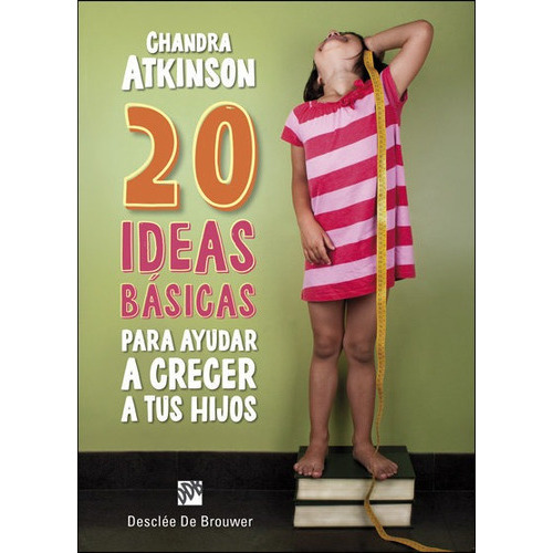 20 ideas bÃÂ¡sicas para ayudar a crecer a tus hijos. Cuaderno de notas, de Atkinson, Chandra. Editorial DESCLEE DE BROUWER, tapa blanda en español