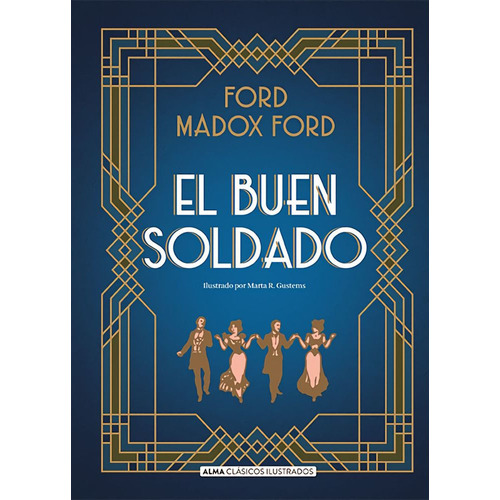 El Buen Soldado, De Ford Madox Ford. Editorial Alma Ilustrados, Tapa Dura En Español