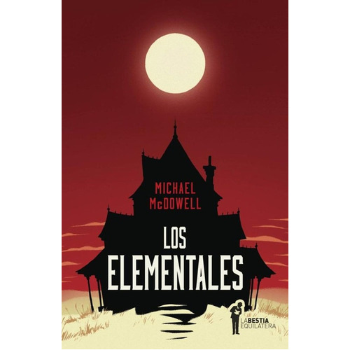 Los Elementales - Michael Mcdowell, De Mcdowell, Michael. Editorial La Bestia Equilátera, Tapa Blanda En Español, 2018