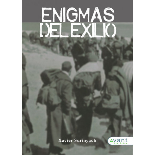 Enigmas Del Exilio, De Surinyach López, Xavier. Avant Editorial, Tapa Blanda En Español
