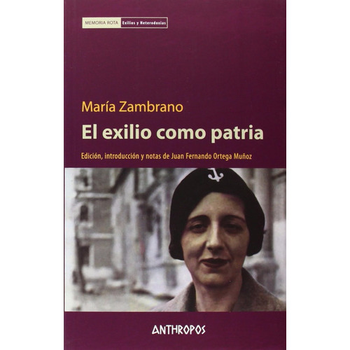 El Exilio Como Patria, De María Zambrano., Vol. 0. Editorial Anthropos, Tapa Blanda En Español, 2014