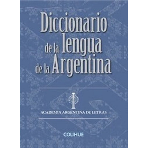 Libro Diccionario De La Lengua De La Argentina (rustica) De 