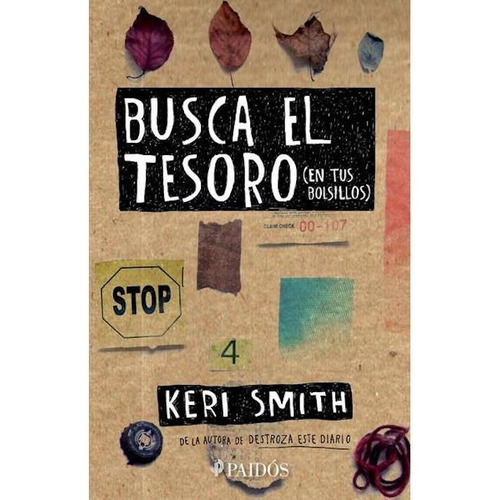 BUSCA EL TESORO (EN TUS BOLSILLOS), de Keri Smith. Serie Libros Singulares Editorial Paidos México, tapa pasta blanda, edición 1 en español, 2021