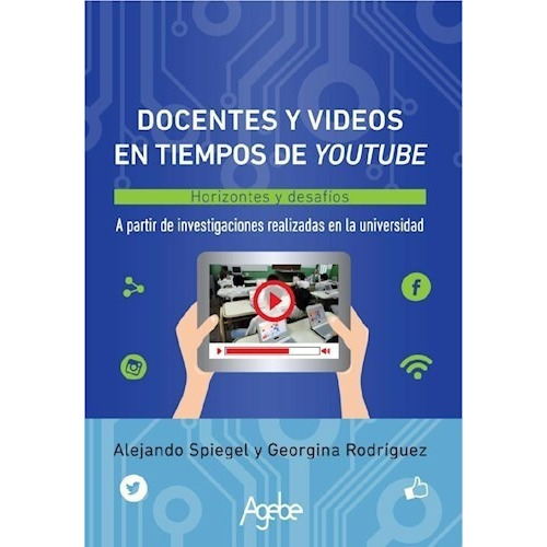 Docentes Y Videos En Tiempos D  De Alejandro S, de Alejandro Spiegel. Editorial Agebe en español
