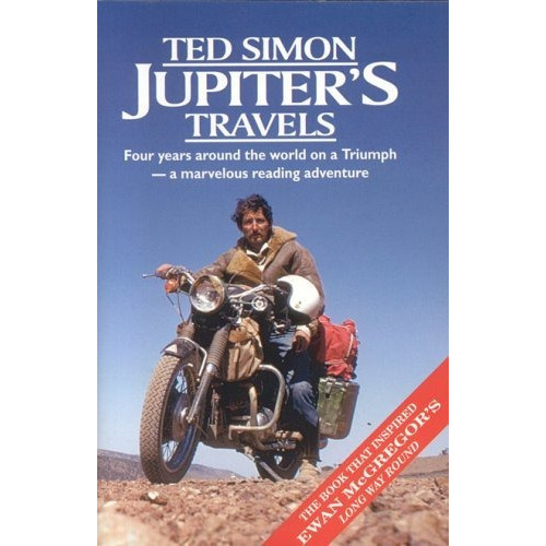 Jupiters Travels : Four Years Around The World On A Triumph, De Ted Simon. Editorial Jupitalia Productions, Tapa Blanda En Inglés
