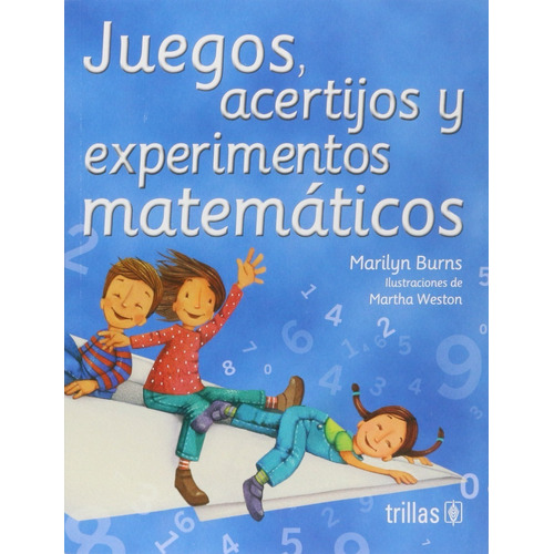 Juegos Acertijos Y Experimentos Matemáticos Trillas