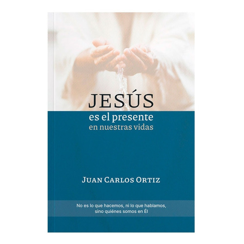 Jesus Es El Presente En Nuestras Vidas, De Juan Carlos Ortiz. Editorial Peniel, Tapa Blanda En Español, 2022