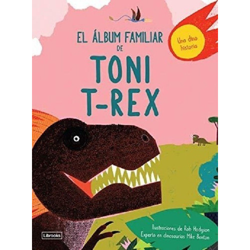 El Album Familiar De T Rex, De Mike Benton. Editorial Librooks, Tapa Dura En Español