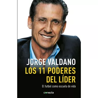 Los 11 Poderes Del Líder, De Valdano, Jorge. Serie Conecta Editorial Conecta, Tapa Blanda En Español, 2013