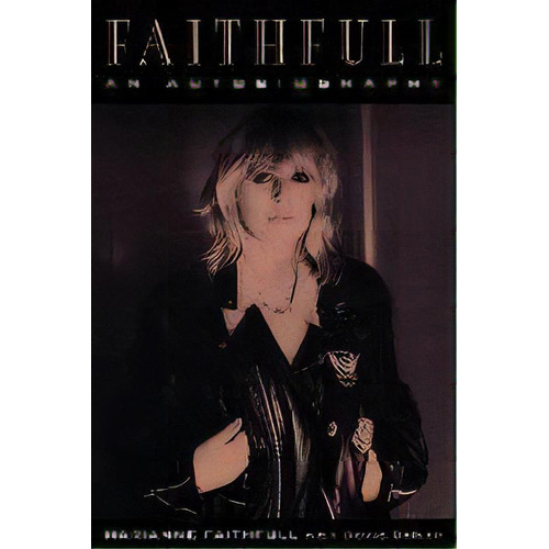 Faithfull : An Autobiography, De Marianne Faithfull. Editorial Cooper Square Publishers Inc.,u.s., Tapa Blanda En Inglés