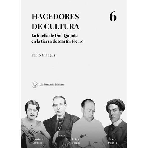 Hacedores De Cultura 6 - Pablo Gianera, de Gianera, Pablo. Editorial Luz Fernandez Ediciones, tapa blanda en español