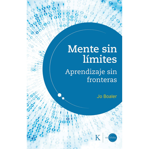 Mente sin límites: Aprendizaje sin fronteras, de Boaler, Jo. Editorial Kairos, tapa blanda en español, 2020