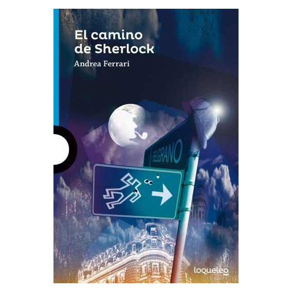 El Camino De Sherlock - Loqueleo Azul, de Ferrari Hardoy, Andrea Elena., vol. Volumen Unico. Editorial SANTILLANA, tapa blanda, edición 1 en español, 2015