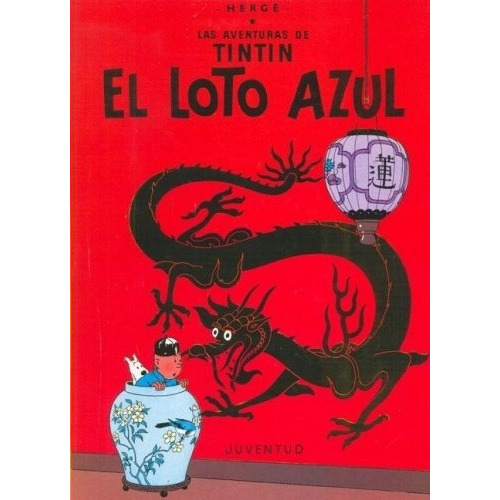 Loto Azul, El: Las Aventuras De Tintin, De Hergé. Editorial Juventud, Edición 1 En Español