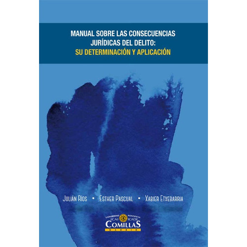 Manual sobre consecuencias jurÃÂdicas del delito, de RIOS MARTIN,JULIAN CARLOS. Editorial Universidad Pontificia Comillas (Publicaciones), tapa blanda en español