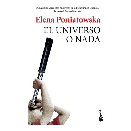 El Universo O Nada, De Elena Poniatowska. Editorial Booket, Tapa Blanda, Edición Booket En Español, 2014