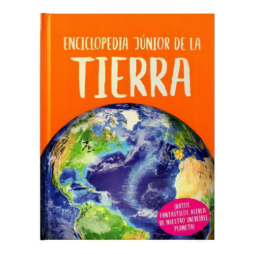 Libro Infantil: Enciclopedia Junior De La Tierra, De Claybourne, Anna. Editorial Silver Dolphin, 2023