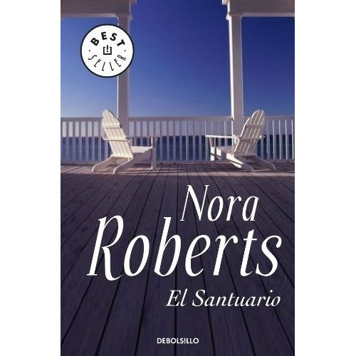 Santuario, El, De Roberts, Nora. Editorial Debolsillo En Español