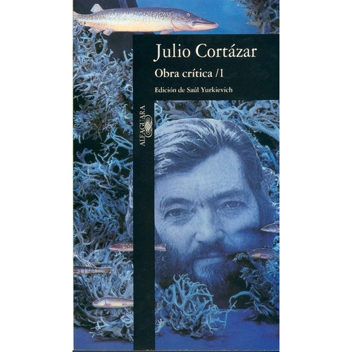 Obra Crãâtica 1, De Cortázar, Julio. Editorial Alfaguara, Tapa Blanda En Español