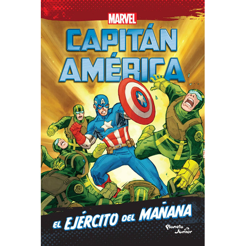 Capitán América. El ejército del mañana, de Marvel. Serie Marvel Editorial Planeta Infantil México, tapa blanda en español, 2018