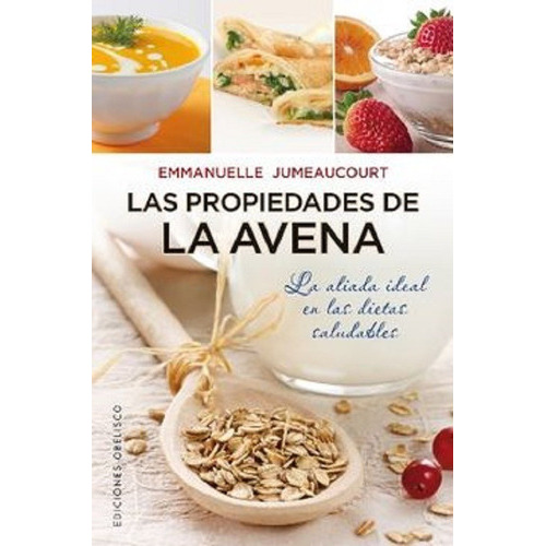 Las Propiedades De La Avena, De Jumeaucourt. Editorial Obelisco En Español