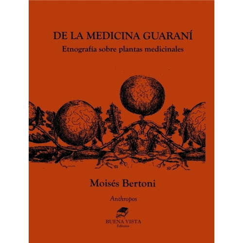 De La Medicina Guarani - Plantas Medicinales - Bertoni Envio