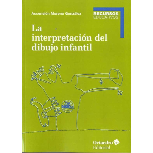 Interpretacion Del Dibujo Infantil,la - Moreno Gonzalez,a...