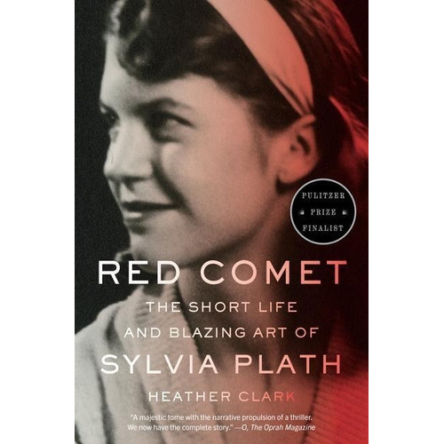Red Comet:the Short Life And Blazing Art Of Sylvia Plath - Vintage, De Heather Clark. Serie 0 Editorial Vintage Publishing, Tapa Blanda En Inglés, 0