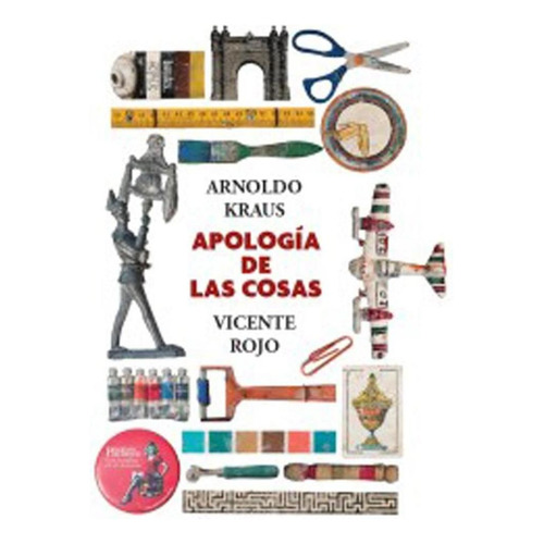 Apologia De Las Cosas, De Arnoldo Kraus. Editorial Secretaria De Cultura, Edición 1 En Español, 2016