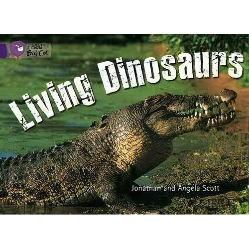 Living Dinosaurs - Band 8 - Big Cat Kel Ediciones, De Scott,angela & Jonathan. Editorial Harper Collins Publishers Uk En Inglés