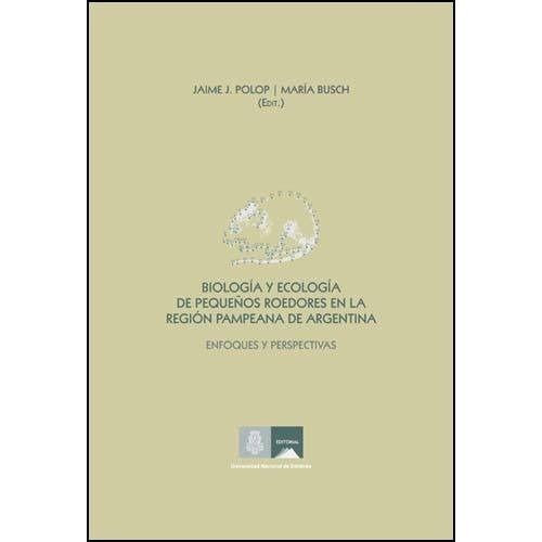 Biologia Y Ecologia De Pequeños Roedores En Region P, De Maria Busch / Jaime Polop. Editorial De La U.n.cordoba En Español
