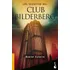 Los Secretos Del Club Bilderberg: Sin Datos, De Daniel Estulin. Serie Sin Datos, Vol. 0. Editorial Planeta, Tapa Blanda, Edición Sin Datos En Español, 2008