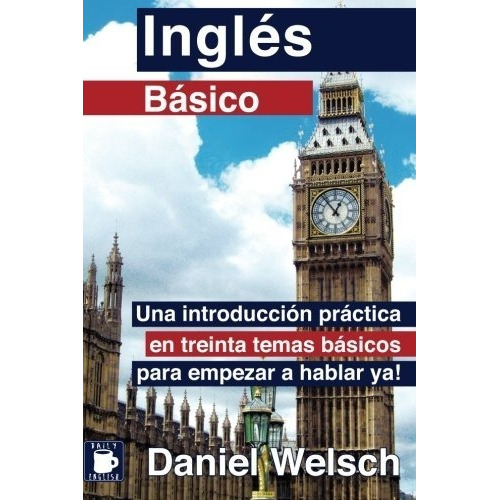 Inglés Básico: Una Introducción Práctica En Treinta