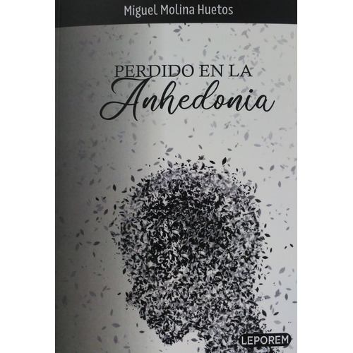 Perdido En La Anhedonia, De Molina Huetos, Miguel. Editorial Saralejandria, Tapa Dura En Español