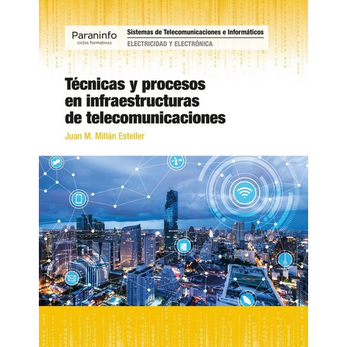 Tãâ©cnicas Y Procesos En Infraestructuras De Telecomunicaciones, De Millan Esteller, Juan Manuel. Editorial Ediciones Paraninfo, S.a, Tapa Blanda En Español