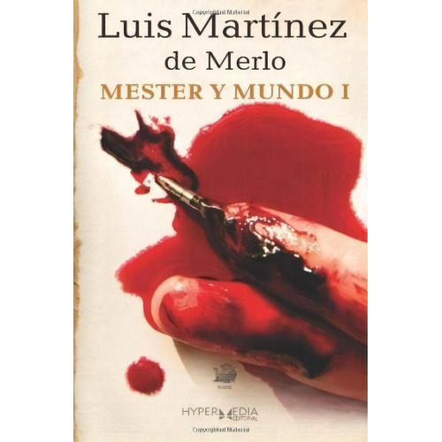 Mester Y Mundo I, De Luis Martinez De Merlo. Editorial Createspace Independent Publishing Platform, Tapa Blanda En Español