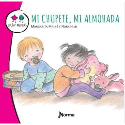 Mi Chupete, Mi Almohada - Nora Hilb / Margarita Maine