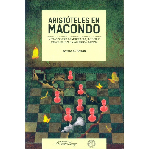 Aristoteles En Macondo - Boron , Atilio A