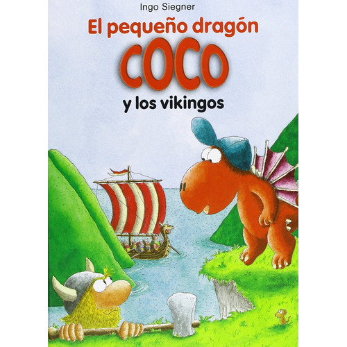 El pequeño dragón Coco y los vikingos, de Ingo Siegner. Editorial La Galera en español