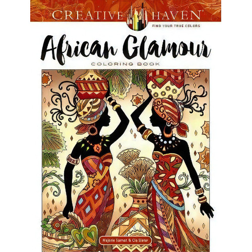 Creative Haven African Glamour Coloring Book, De Marjorie Sarnat. Editorial Dover Publications Inc, Tapa Blanda En Inglés
