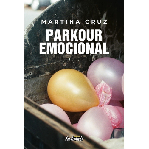 Parkour Emocional - Martina Cruz, De Cruz, Martina. Editorial Sudestada, Tapa Blanda En Español