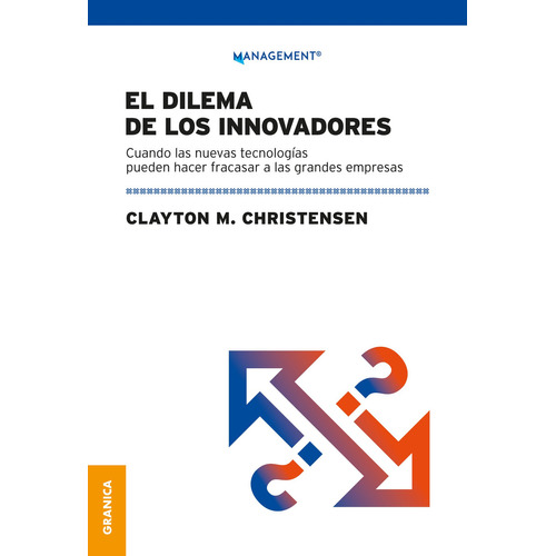 DILEMA DE LOS INNOVADORES, de Christensen, Clayton M.. Editorial Granica, tapa blanda en español, 2022